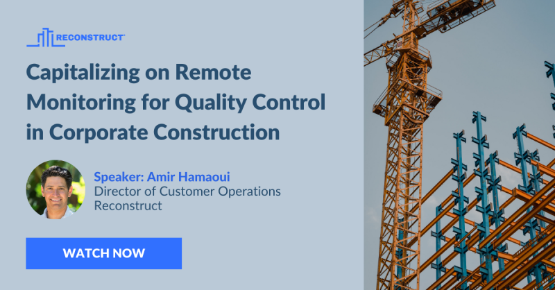 Capitalizing on Remote Monitoring for QC in Corporate Construction