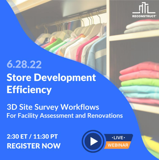 Store Development Efficiency: 3D Site Survey Workflows for Facility Assessment and Renovations